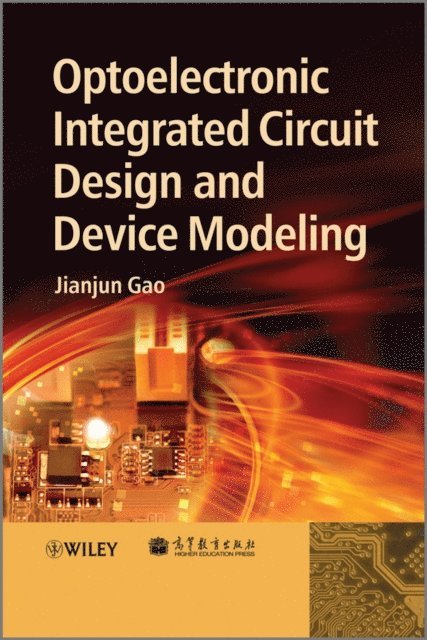 Jianjun Gao - Optoelectronic Integrated Circuit Design and Device Modeling, E-bok