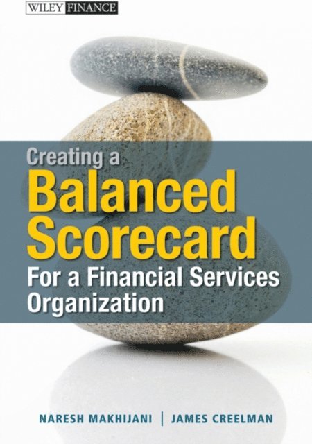 James Creelman, Naresh Makhijani - Creating a Balanced Scorecard for a Financial Services Organization, E-bok