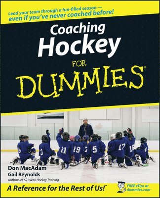 Don MacAdam, Gail Reynolds - Coaching Hockey For Dummies, Häftad