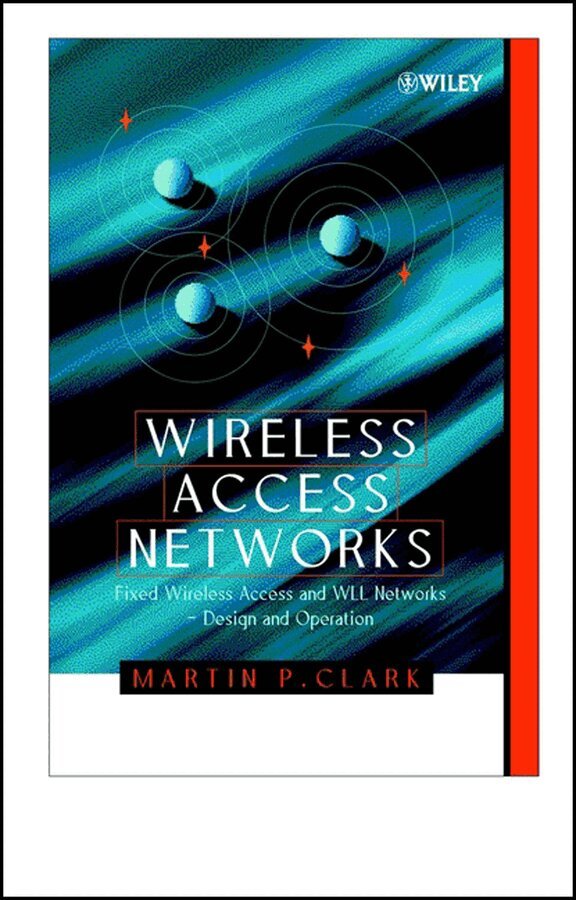 MP Clark - Wireless Access Networks – Fixed Wireless Access and WLL Networks – Design and Operation, Övrigt