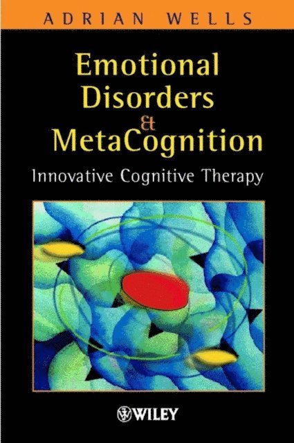 Adrian Wells - Emotional Disorders and Metacognition, E-bok