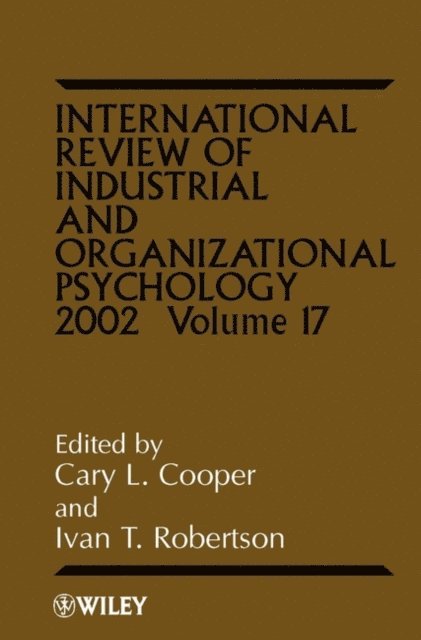 Ivan T. Robertson, CBE Sir Cary Cooper - International Review of Industrial and Organizational Psychology 2002, Volume 17, E-bok