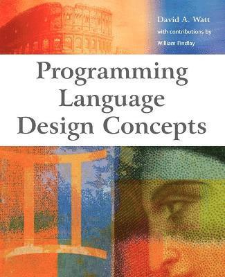 David A. Watt - Programming Language Design Concepts, Häftad