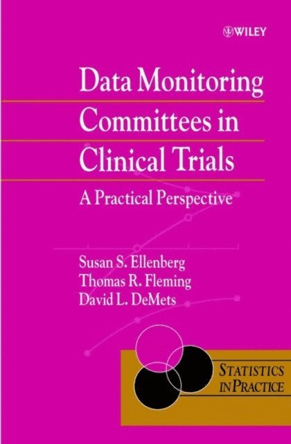 David L. DeMets, Thomas R. Fleming, Susan S. Ellenberg - Data Monitoring Committees in Clinical Trials, E-bok