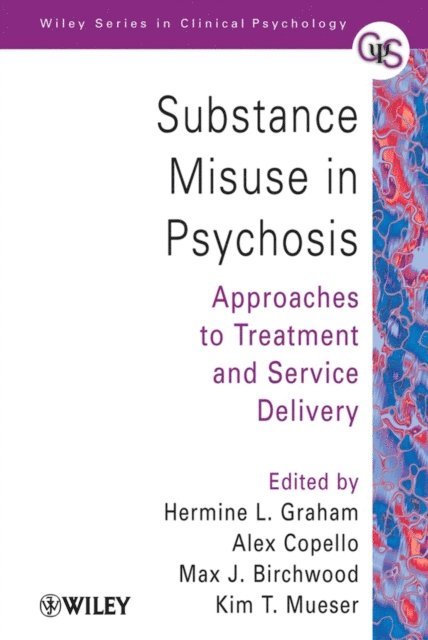 Kim T. Mueser, Max J. Birchwood, Alex Copello, Hermine L. Graham - Substance Misuse in Psychosis, E-bok