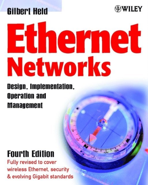 Gilbert Held - Ethernet Networks, E-bok