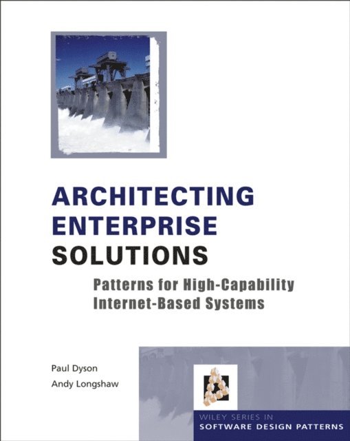 Andrew Longshaw, Paul Dyson - Architecting Enterprise Solutions, E-bok