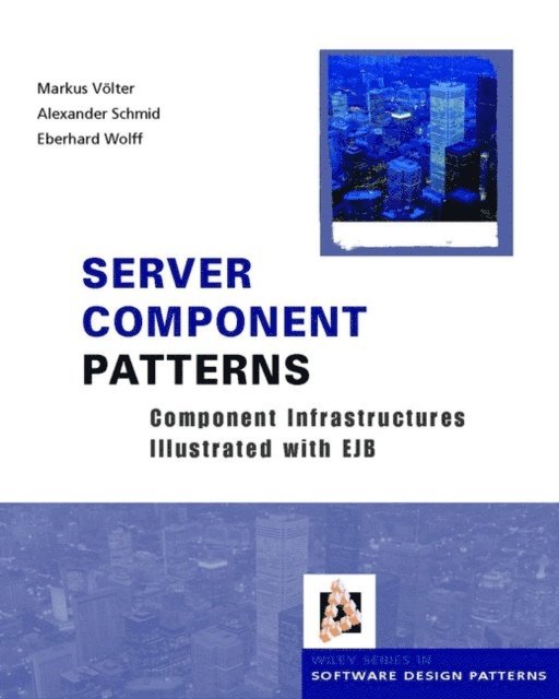 Eberhard Wolff, Alexander Schmid, Markus V lter - Server Component Patterns, E-bok