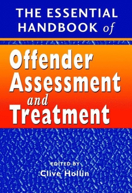 Clive R. Hollin - Essential Handbook of Offender Assessment and Treatment, E-bok