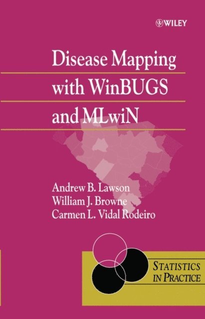 Carmen L. Vidal Rodeiro, William J. Browne, Andrew B. Lawson - Disease Mapping with WinBUGS and MLwiN, E-bok