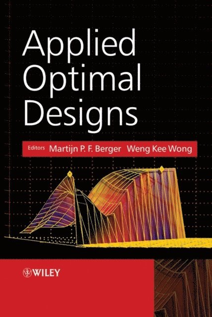 Weng-Kee Wong, Martijn P.F. Berger - Applied Optimal Designs, E-bok