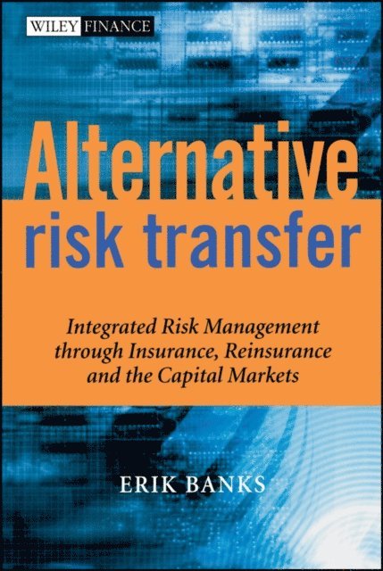 Erik Banks - Alternative Risk Transfer, E-bok