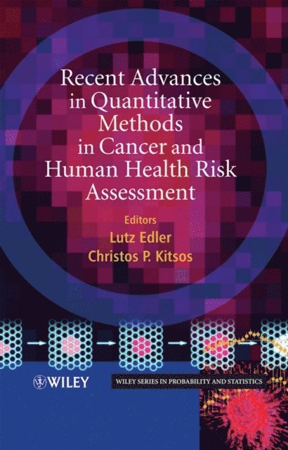 Christos Kitsos, Lutz Edler - Recent Advances in Quantitative Methods in Cancer and Human Health Risk Assessment, E-bok
