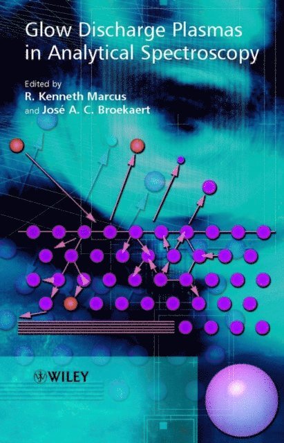 Jos  A. C. Broekaert, R. Kenneth Marcus - Glow Discharge Plasmas in Analytical Spectroscopy, E-bok