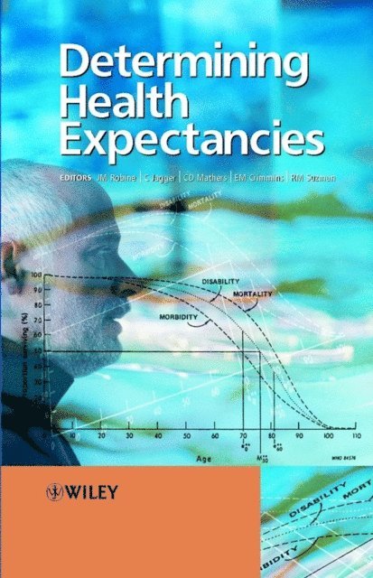 Richard M. Suzman, Eileen M. Crimmins, Colin D. Mathers, Carol Jagger, Jean-Marie Robine - Determining Health Expectancies, E-bok