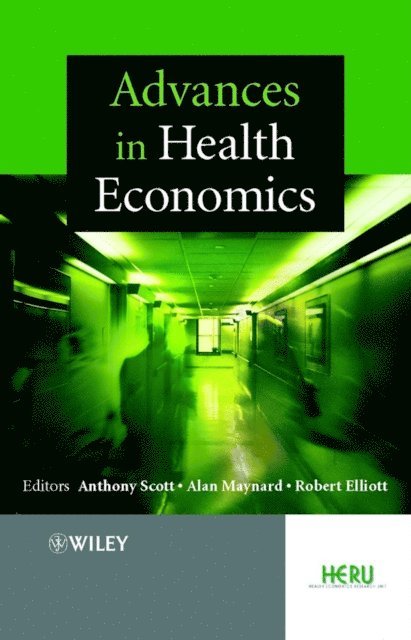 Robert Elliott, Alan Maynard, Anthony Scott - Advances in Health Economics, E-bok