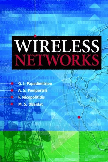 Mohammed S. Obaidat, P. Nicopolitidis, Andreas S. Pomportsis, Georgios I. Papadimitriou - Wireless Networks, E-bok