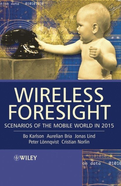 Cristian Norlin, Peter L nnqvist, Jonas Lind, Aurelian Bria, Bo Karlson - Wireless Foresight, E-bok