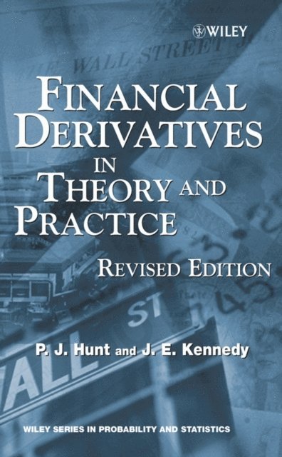 Joanne Kennedy, Philip Hunt - Financial Derivatives in Theory and Practice, E-bok