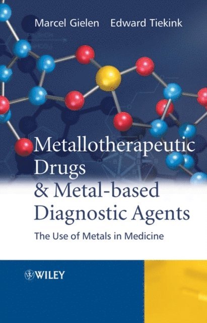 Edward R. T. Tiekink, Marcel Gielen - Metallotherapeutic Drugs and Metal-Based Diagnostic Agents, E-bok