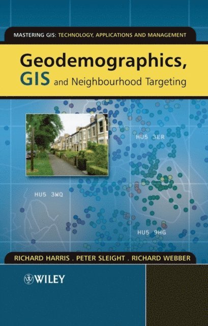 Richard Webber, Peter Sleight, Richard Harris - Geodemographics, GIS and Neighbourhood Targeting, E-bok