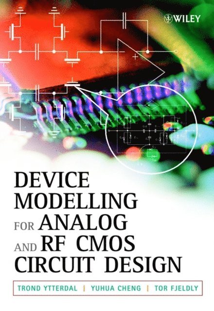 Tor A. Fjeldly, Yuhua Cheng, Trond Ytterdal - Device Modeling for Analog and RF CMOS Circuit Design, E-bok