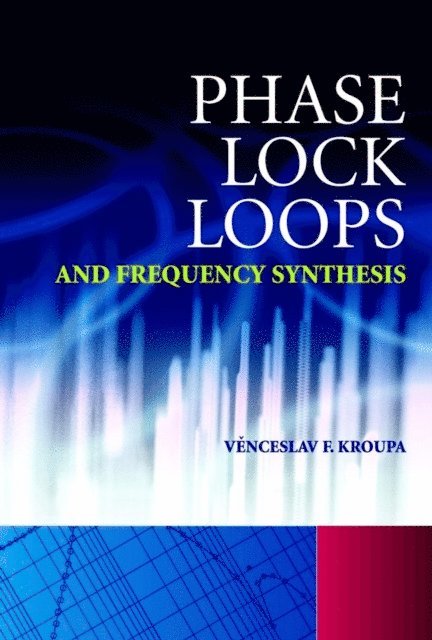 Venceslav F. Kroupa - Phase Lock Loops and Frequency Synthesis, E-bok
