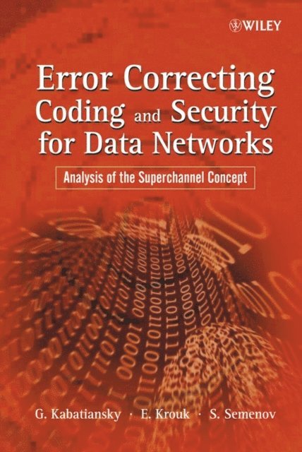 Sergei Semenov, Evgenii Krouk, Grigorii Kabatiansky - Error Correcting Coding and Security for Data Networks, E-bok