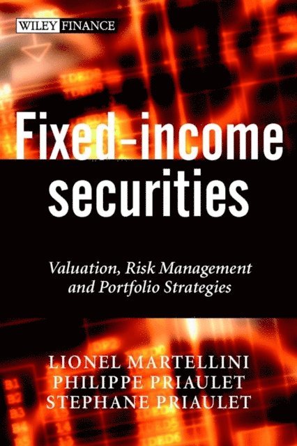 St phane Priaulet, Philippe Priaulet, Lionel Martellini - Fixed-Income Securities, E-bok