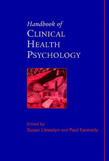 Paul Kennedy, Susan Llewelyn - Handbook of Clinical Health Psychology, E-bok