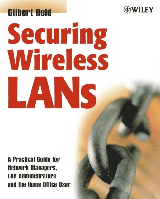 Gilbert Held - Securing Wireless LANs, E-bok