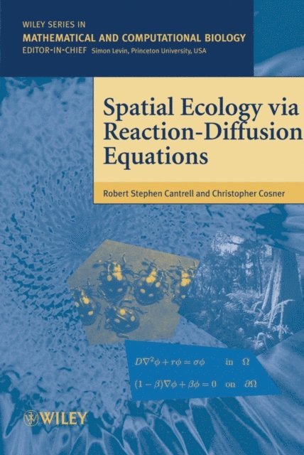 Chris Cosner, Robert Stephen Cantrell - Spatial Ecology via Reaction-Diffusion Equations, E-bok