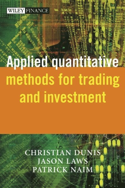 Patrick Na m, Jason Laws, Christian L. Dunis - Applied Quantitative Methods for Trading and Investment, E-bok