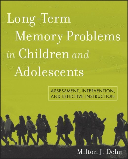 Milton J. Dehn - Long-Term Memory Problems in Children and Adolescents, E-bok