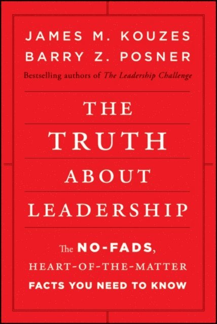 Barry Z. Posner, James M. Kouzes - Truth about Leadership, E-bok