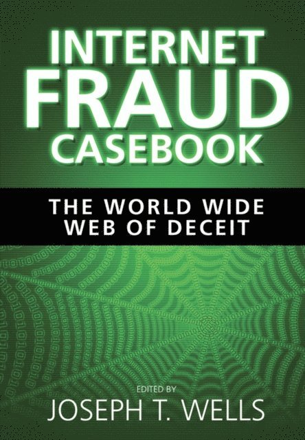 Joseph T. Wells - Internet Fraud Casebook, E-bok