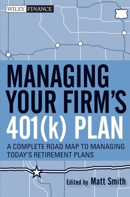 Matthew X. Smith - Managing Your Firm's 401(k) Plan, E-bok