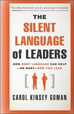 Carol Kinsey Goman Ph.D. - Silent Language of Leaders, Inbunden