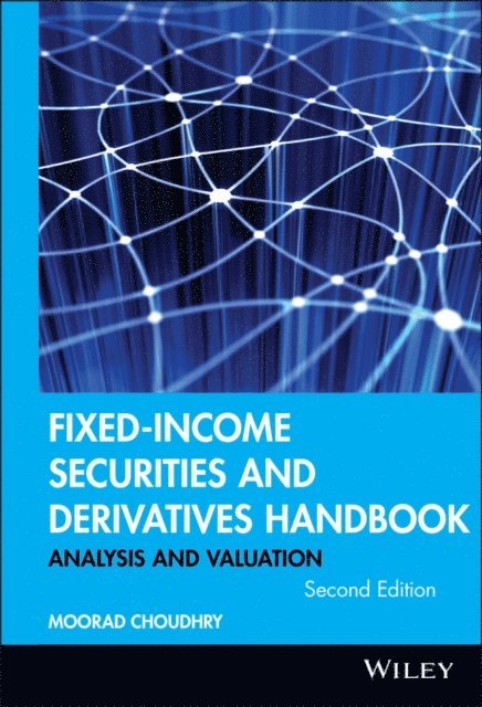 Moorad Choudhry - Fixed-Income Securities and Derivatives Handbook, E-bok