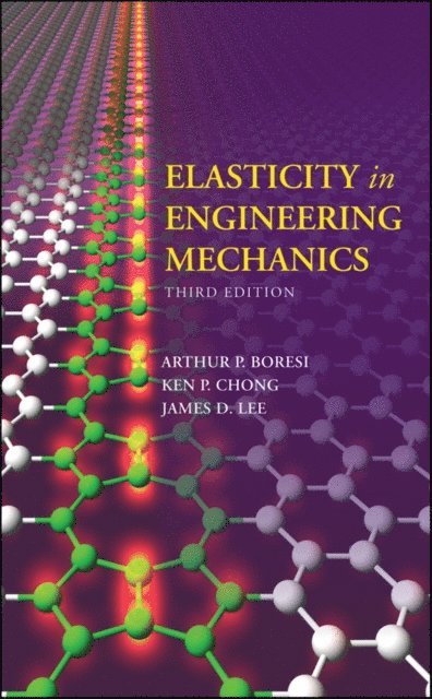 James D. Lee, Ken Chong, Arthur P. Boresi - Elasticity in Engineering Mechanics, E-bok