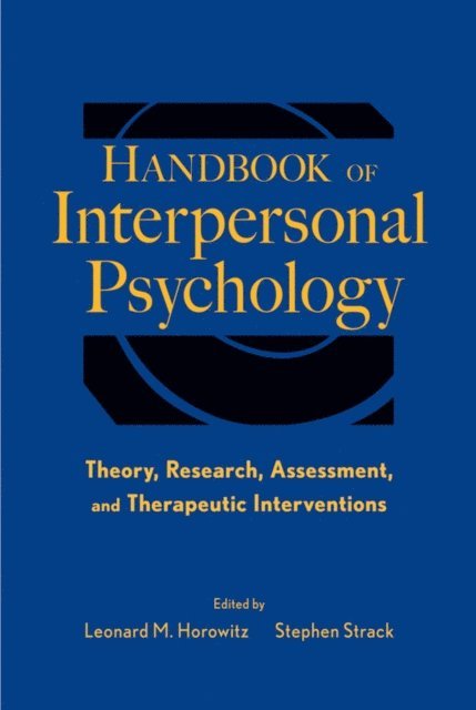 Stephen Strack, Leonard M. Horowitz - Handbook of Interpersonal Psychology, E-bok