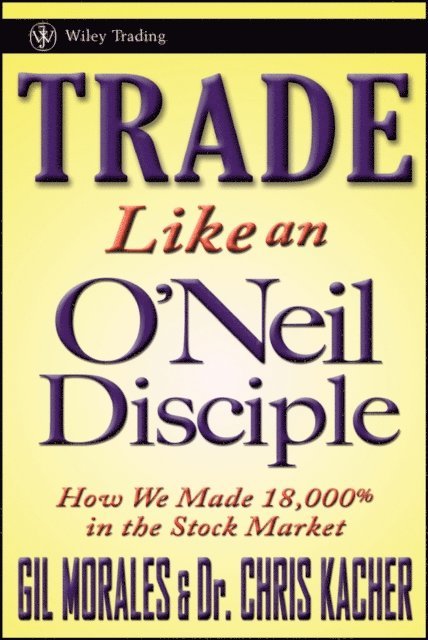 Chris Kacher, Gil Morales - Trade Like an O'Neil Disciple, E-bok