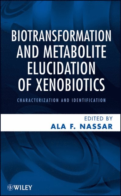 Ala F. Nassar - Biotransformation and Metabolite Elucidation of Xenobiotics, E-bok