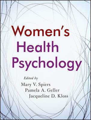 Mary V. Spiers, Pamela A. Geller, Jacqueline D. Kloss - Women's Health Psychology, Häftad