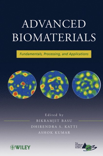 Ashok Kumar, Dhirendra S. Katti, Bikramjit Basu - Advanced Biomaterials, E-bok
