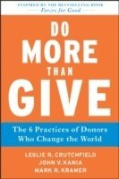Leslie R. Crutchfield, John V. Kania, Mark R. Kramer - Do More Than Give, Inbunden