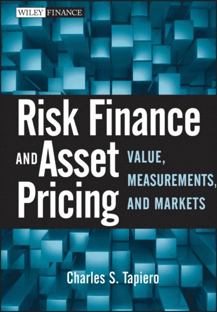Charles S. Tapiero - Risk Finance and Asset Pricing, E-bok
