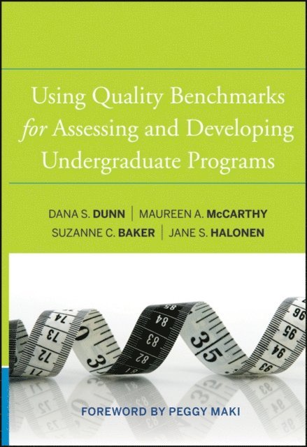 Jane S. Halonen, Suzanne C. Baker, Maureen A. McCarthy, Dana S. Dunn - Using Quality Benchmarks for Assessing and Developing Undergraduate Programs, E-bok