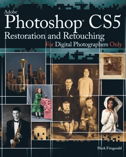 Mark Fitzgerald - Photoshop CS5 Restoration and Retouching For Digital Photographers Only, E-bok