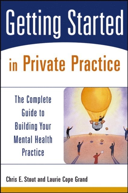 Laurie C. Grand, Chris E. Stout - Getting Started in Private Practice, E-bok